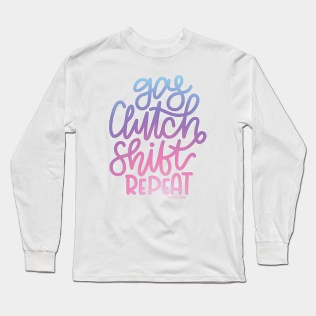 Gas Clutch Shift Repeat (Hand Lettered) - Cotton Candy Long Sleeve T-Shirt by hoddynoddy